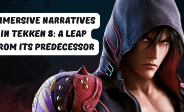 Immersive Narratives in Tekken 8: A Leap from Its Predecessor
