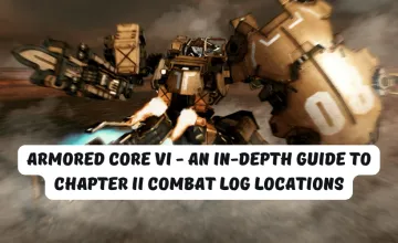Armored Core 6 - An In-depth Guide to Chapter 2 Combat Log Locations