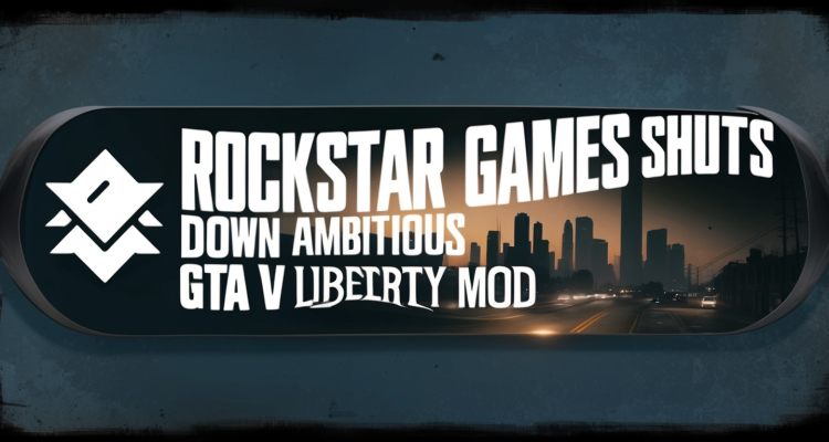 Rockstar Games Shuts Down Ambitious GTA V Liberty City Mod Amidst Growing Attention