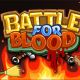 Battle for Blood - Epic battles within 30 seconds!